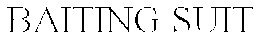 BAITING SUIT trademark
