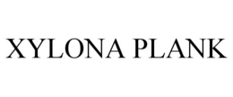 XYLONA PLANK trademark