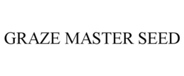GRAZE MASTER SEED trademark