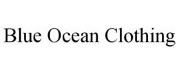 BLUE OCEAN CLOTHING trademark
