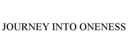 JOURNEY INTO ONENESS trademark