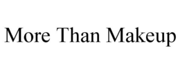 MORE THAN MAKEUP trademark