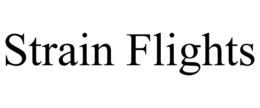 STRAIN FLIGHTS trademark