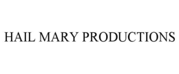 HAIL MARY PRODUCTIONS trademark