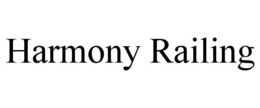 HARMONY RAILING trademark
