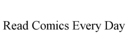 READ COMICS EVERY DAY trademark