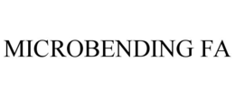 MICROBENDING FA trademark