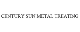CENTURY SUN METAL TREATING trademark