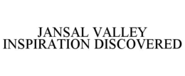JANSAL VALLEY INSPIRATION DISCOVERED trademark
