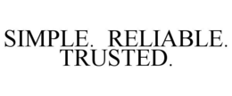 SIMPLE. RELIABLE. TRUSTED. trademark
