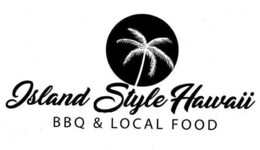 ISLAND STYLE HAWAII BBQ & LOCAL FOOD trademark