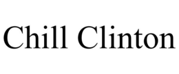 CHILL CLINTON trademark