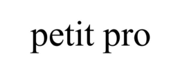 PETIT PRO trademark