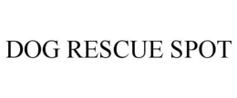 DOG RESCUE SPOT trademark