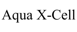 AQUA X-CELL trademark