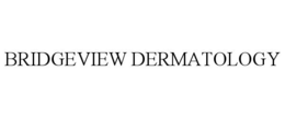 BRIDGEVIEW DERMATOLOGY trademark