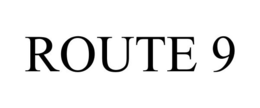 ROUTE 9 trademark