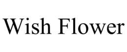WISH FLOWER trademark