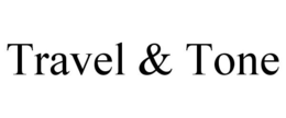 TRAVEL & TONE trademark