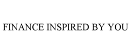 FINANCE INSPIRED BY YOU trademark