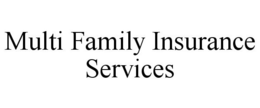 MULTI FAMILY INSURANCE SERVICES trademark