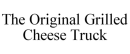 THE ORIGINAL GRILLED CHEESE TRUCK trademark