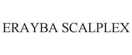 ERAYBA SCALPLEX trademark