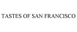 TASTES OF SAN FRANCISCO trademark