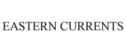 EASTERN CURRENTS trademark