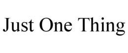 JUST ONE THING trademark