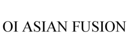 OI ASIAN FUSION trademark