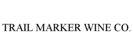 TRAIL MARKER WINE CO. trademark