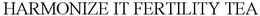 HARMONIZE IT FERTILITY TEA trademark