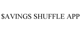 SAVINGS SHUFFLE APP trademark