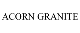 ACORN GRANITE trademark