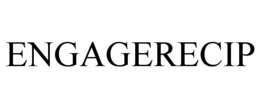 ENGAGERECIP trademark