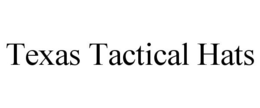 TEXAS TACTICAL HATS trademark