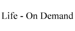 LIFE - ON DEMAND trademark