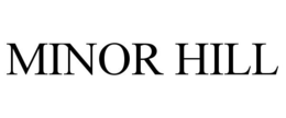MINOR HILL trademark