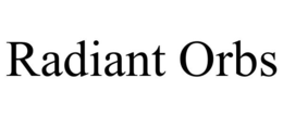 RADIANT ORBS trademark