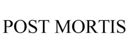 POST MORTIS trademark