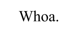WHOA. trademark