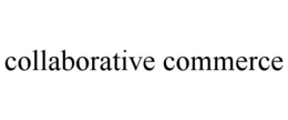 COLLABORATIVE COMMERCE trademark