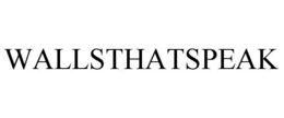 WALLSTHATSPEAK trademark