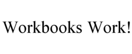 WORKBOOKS WORK! trademark