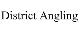 DISTRICT ANGLING trademark