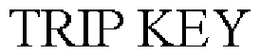 TRIP KEY trademark