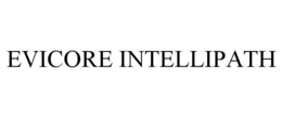 EVICORE INTELLIPATH trademark