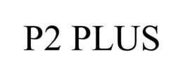 P2 PLUS trademark