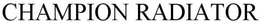 CHAMPION RADIATOR trademark
